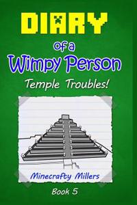 Diary of a Wimpy Person: Temple Troubles!
