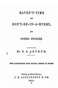 Haven't-time and Don't-be-in-a-hurry, and Other Stories