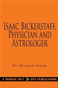 Isaac Bickerstaff, Physician and Astrologer
