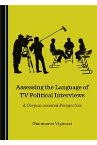 Assessing the Language of TV Political Interviews: A Corpus-Assisted Perspective