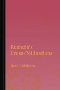 Rushdie's Cross-Pollinations