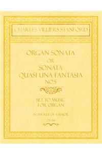 Organ Sonata or Sonata Quasi una Fantasia No.5 - Set to Music for Organ in the Key of A Major - Op.159