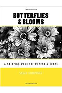 Butterflies & Blooms: A Coloring Devo for Tweens & Teens