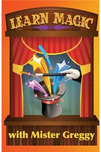 Learn Magic with Mister Greggy