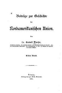 Beiträge zur Geschichte der nordamerikanischen Union