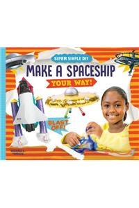 Make a Spaceship Your Way!