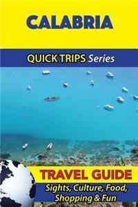 Calabria Travel Guide (Quick Trips Series)