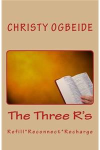 The Three R's