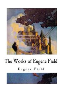 The Works of Eugene Field