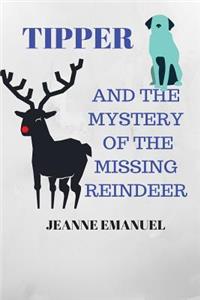 Tipper and the Mystery of the Missing Reindeer