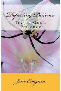 Deflecting Patience: Trying God's Patience