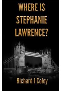 Where is Stephanie Lawrence?