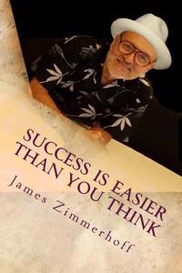 Success Is Easier Than You Think: Success Is Easier Than You Think