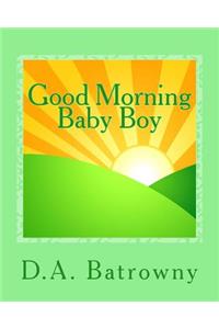 Good Morning Baby Boy