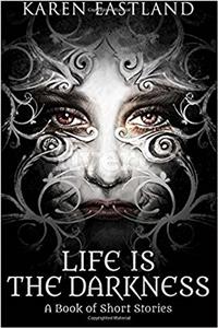 Life Is the Darkness