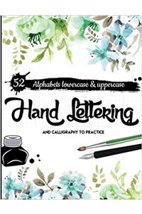 Hand Lettering and Caliigraphy to Practice: 52 Alphabet Lowercase & Uppercase for Practice: Volume 1 (Hand Lettering Workbook)