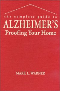 The Complete Guide to Alzheimer's-Proofing Your Home