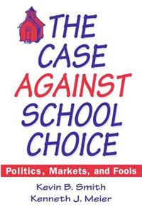 Case Against School Choice