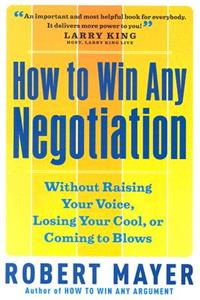 How to Win Any Negotiation