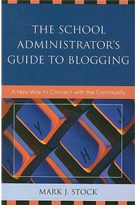 School Administrator's Guide to Blogging