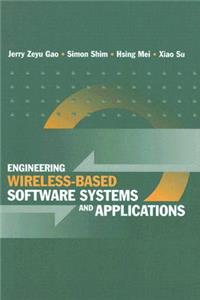 Engineering Wireless-Based Software Systems and Applications