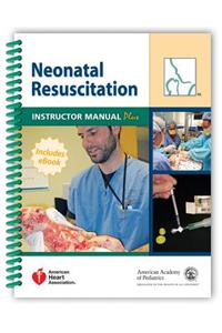 Neonatal Resuscitation Instructor Manual Plus