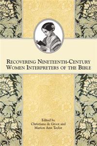 Recovering Nineteenth-Century Women Interpreters of the Bible