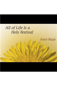 All of Life is a Holy Festival