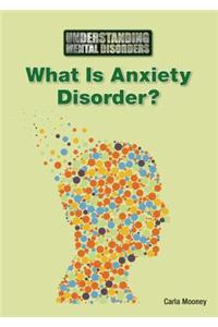 What Is Anxiety Disorder?