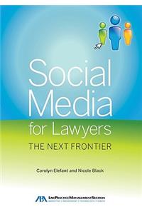 Social Media for Lawyers: The Next Frontier