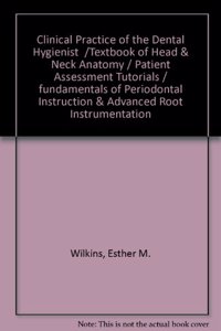 Clinical Practice of the Dental Hygienist  /Textbook of Head & Neck Anatomy / Patient Assessment Tutorials / fundamentals of Periodontal Instruction & Advanced Root Instrumentation