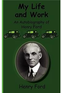 My Life and Work-An Autobiography of Henry Ford