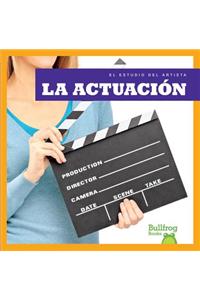 La Actuación (Acting)