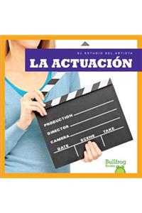 La Actuacion (Acting)