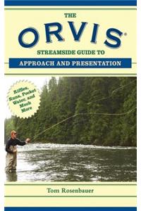 Orvis Streamside Guide to Approach and Presentation