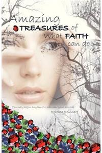 Amazing Treasures of What Faith Can Do