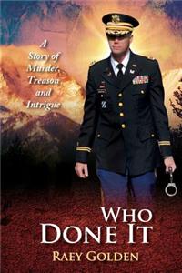 Who Done It: A Story of Murder, Treason and Intrigue