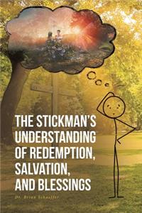 Stickman's Understanding of Redemption, Salvation, and Blessings