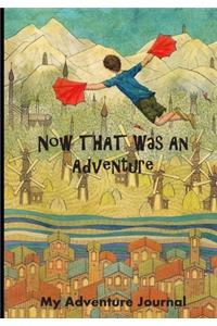 Now THAT Was An Adventure