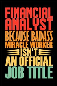 Financial Analyst Because Badass Miracle Worker Isn't An Official Job Title