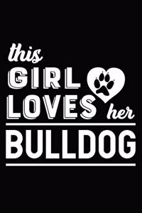This Girl Loves Her Bulldog