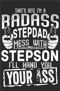 That's rite i'm a bad ass step dad mess with my step son i'll hand you your ass