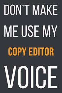 Don't Make Me Use My Copy Editor Voice