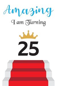 Amazing!!!! I am Turning 25