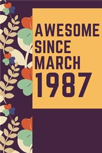 Awesome Since March 1987 Notebook Birthday Gift