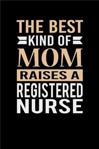 The Best Kind Of Mom Raises A Registered Nurse