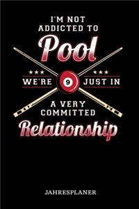 I'm Not Addicted To Pool We're Just In A Very Committed Relationship Jahresplaner