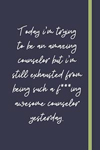 Today i'm trying to be an amazing counselor but i'm still exhausted from being such a f***ing awesome counselor yesterday.