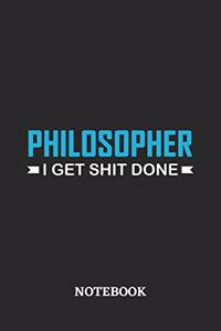 Philosopher I Get Shit Done Notebook