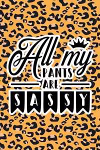 All My Pants Are Sassy